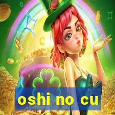 oshi no cu